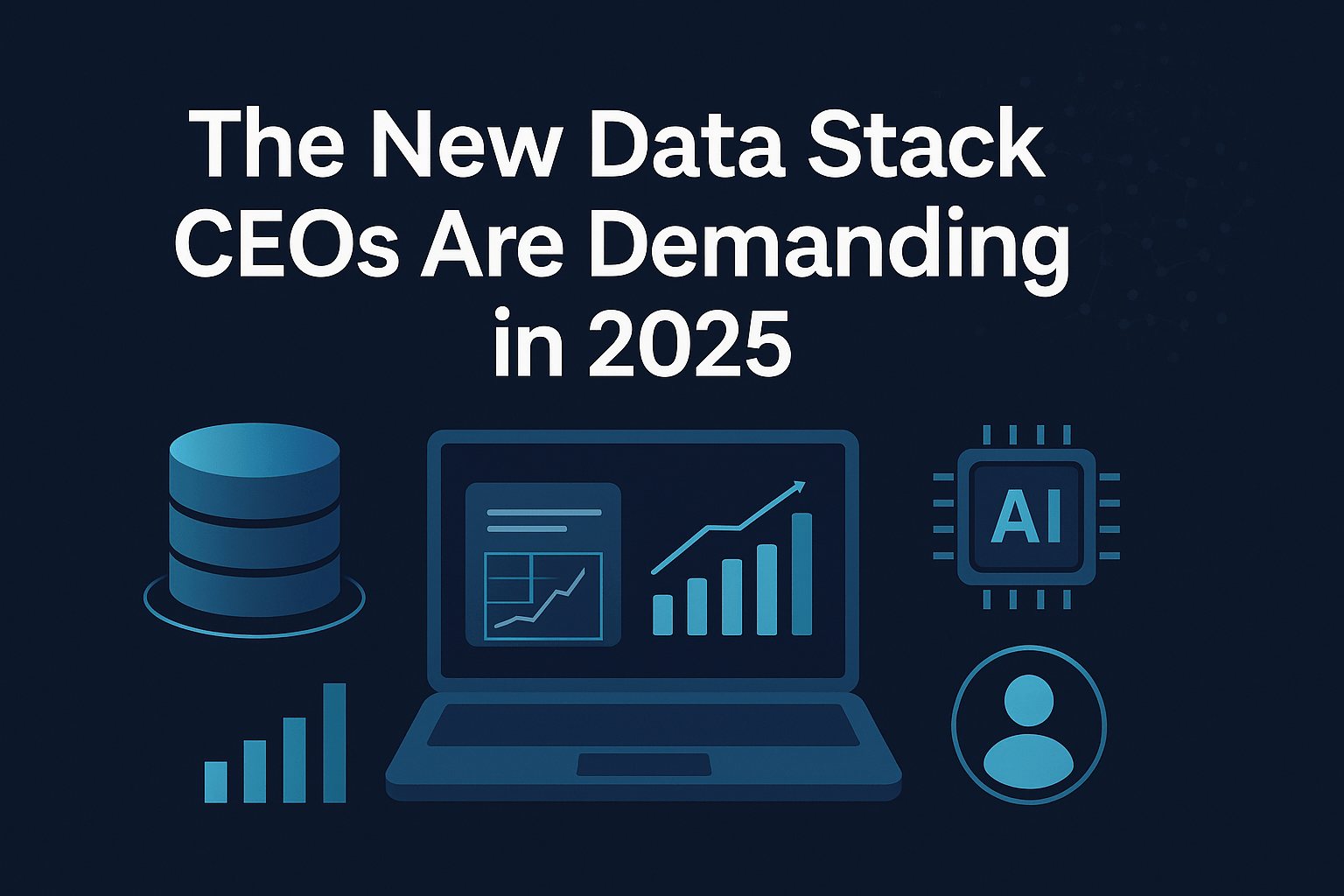 The New Data Stack CEOs Are Demanding in 2025 - DataWater