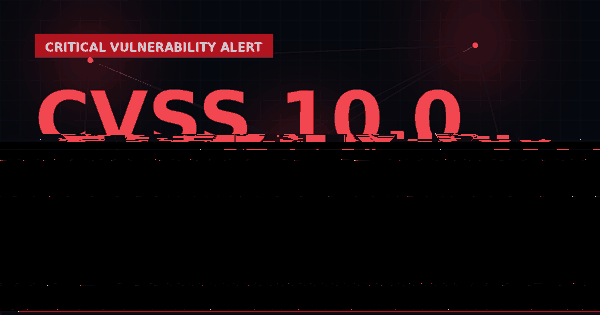 Two Perfect-10 Vulnerabilities Are Being Exploited Right Now — Is Your Patch Window Fast Enough? Two Perfect-10 Vulnerabilities Are Being Exploited Right Now — Is Your Patch Window Fast Enough?